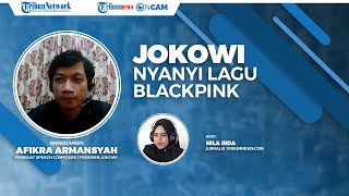 Jokowi 'Nyanyi' Lagu Blackpink How You Like That,  Ini Cerita Pembuat Videonya yang Ngaku Fans Berat