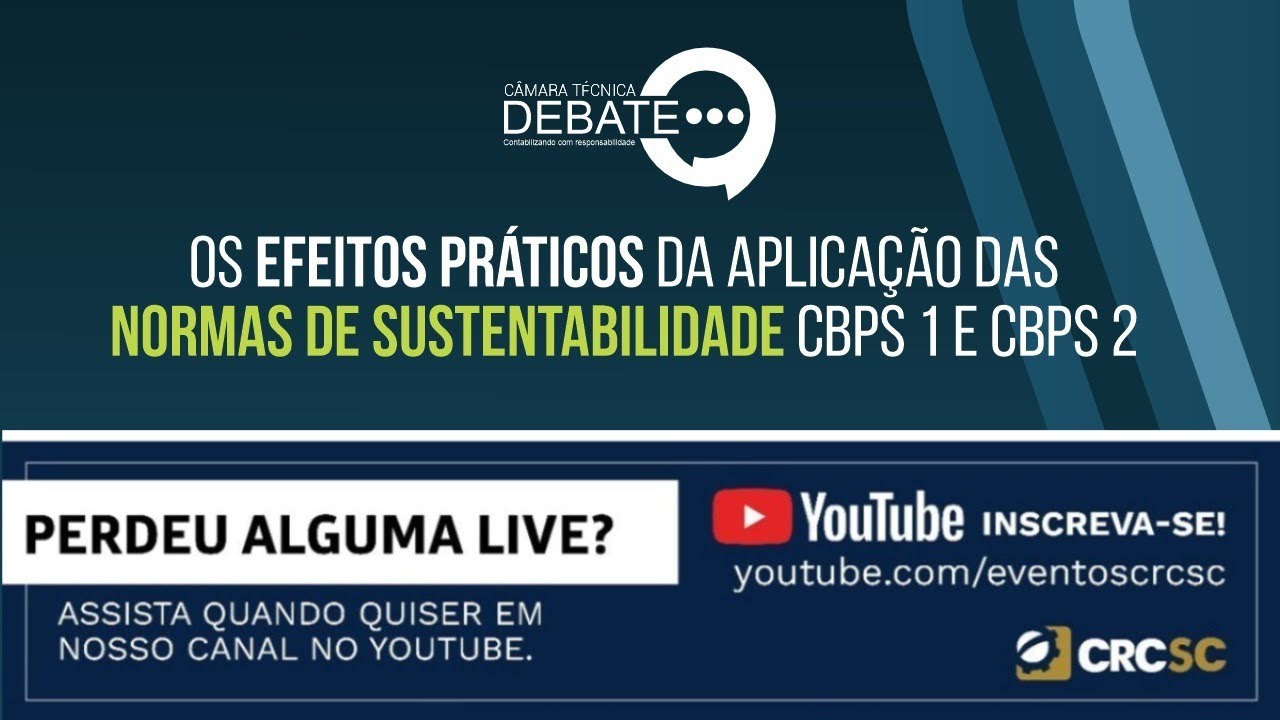 Câmara Técnica Debate: Os Efeitos Práticos da Aplicação das Normas de Sustentabilidade CBPS1 e CBPS2