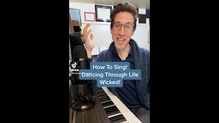 How To Sing: Dancing Through Life from Wicked with EASE!