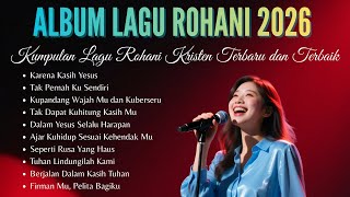 Download lagu Album Lagu Rohani 2026 | Kumpulan Lagu Rohani Kristen Terbaru dan Terbaik mp3