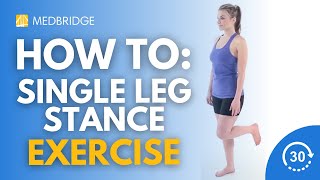 How to Do a Single Leg Stance Exercise | 30 Seconds | MedBridge