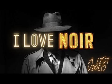I Love Noir(a list video)