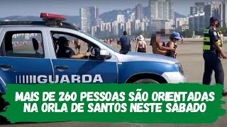 Mais de 260 pessoas são orientadas na orla de Santos neste sábado