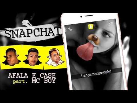 AFALA E CASE E MC BOY - SNAPCHAT - LANÇAMENTO 2017