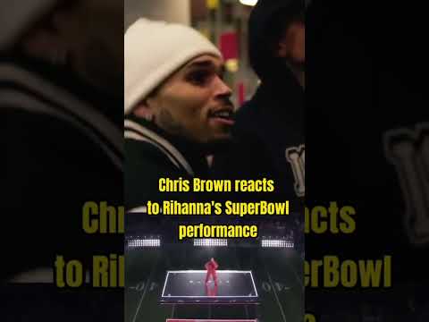Chris Brown reacts to Rihanna’s SuperBowl Halftime Show | #chrisbrown #rihanna