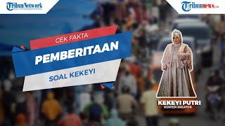 Kekeyi Menjawab 4 Artikel Pemberitaan tentang Dirinya, Benar atau Salah? Cek Faktanya