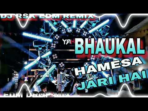 Bhaukal_Hamesa_Jari_Hai | Hard Vibration Election Badmashi Song | Edm Drop Mix 