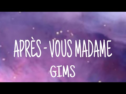 GIMS feat. Soolking - APRÈS VOUS MADAME (lyrics)