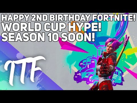 Happy 2nd Birthday Fortnite! World Cup Rewards, Season 10 SOON!  (Fortnite Battle Royale)