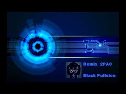 Black Pullsion remix - 2Pac