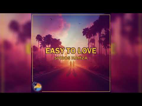 Spiros Hamza - Easy To Love (Official Audio Release)