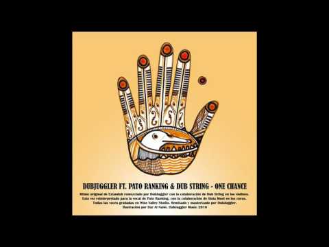 DubJuggler feat. Pato Ranking & Dub String - One Chance