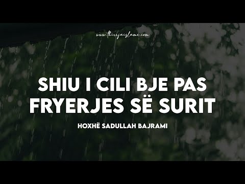 Shiu i cili bje pas fryerjes së surit - Hoxhë Sadullah Bajrami