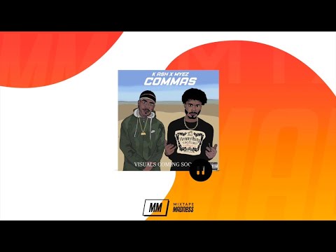 K.ASH x Myez - Commas | @MixtapeMadness