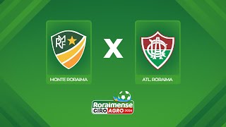 AO VIVO: MONTE RORAIMA X ATL. RORAIMA | 4ª RODADA | RORAIMENSE GIRO AGRO 2026