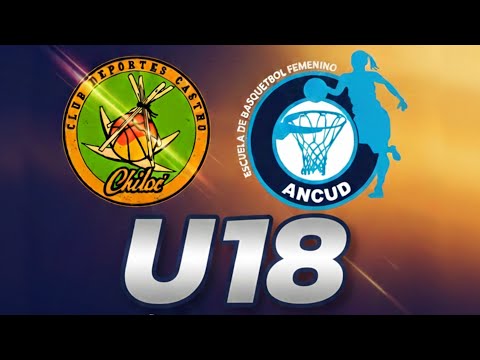 U18 CD DEPORTES CASTRO VS CD ESCUELA DE BÁSQUETBOL FEMENINO ANCUD