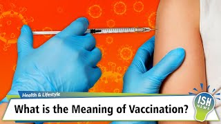 What is the Meaning of Vaccination?