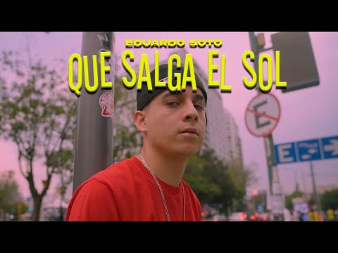 Eduardo Soto - Que salga el sol - Video oficial