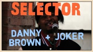 Danny Brown & JOKER - Freestyle - Selector