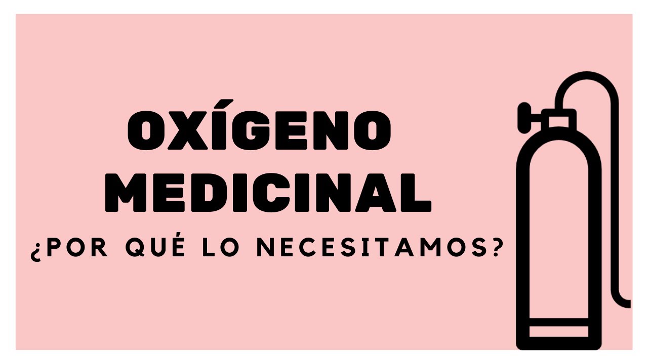 Watch Oxígeno Medicinal: ¿Por qué lo necesitamos Now Oxígeno Medicinal: ¿Por qué lo necesitamos
