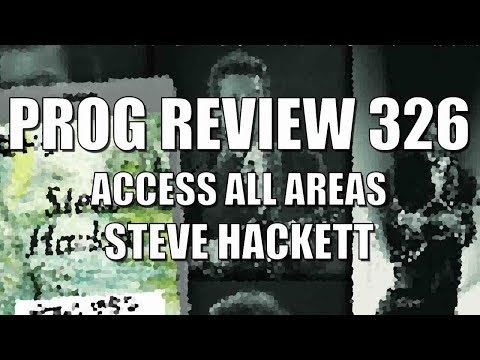 Prog Review 326 - Access All Areas - Steve Hackett