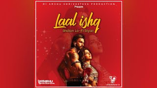 Download lagu Laal Ishq (Indian Lo-FI Style) Remix By DJ Anshu Shrivastava | Ram-Leela | Arijit Singh mp3 Download lagu Laal Ishq (Indian Lo-FI Style) Remix By DJ Anshu Shrivastava | Ram-Leela | Arijit Singh mp3