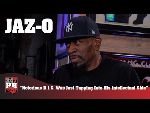Jaz-O - Notorious B.I.G. Was Just Tapping Into His Intellectual Side (247HH EXCL)