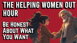 The Helping Women Out Hour: WHAT DO YOU WANT?