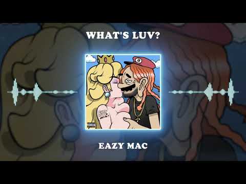Eazy Mac - What's Luv? (Official Audio)