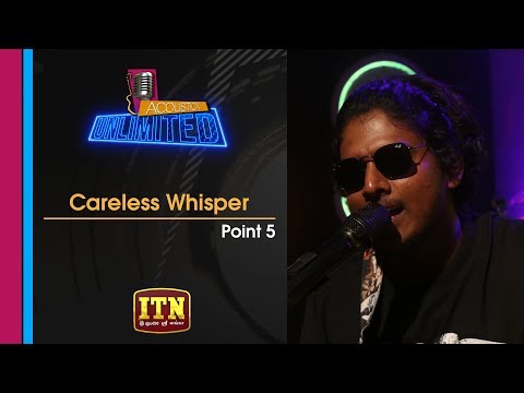 Acoustica Unlimited | Nadeemal with Point 05 - Careless Whisper | ITN