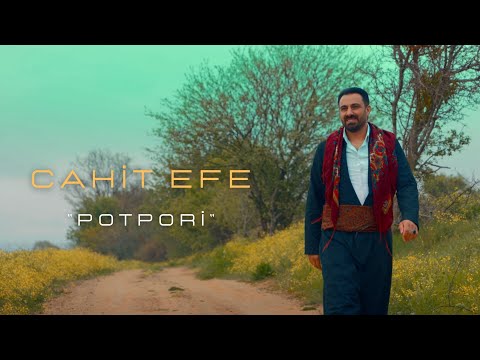 CAHİT EFE "POTPORİ" - KLİP 2023 - (4K ULTRA HD)