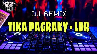 Download lagu DJ REMIX TIKA PAGRAKY LDR... mp3