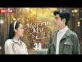 【Multi Sub】Marry My CEO💝 EP38 | Pregnant bride met the president❤️‍🔥 Now the wheel of fate turned...