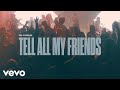Tell All My Friends