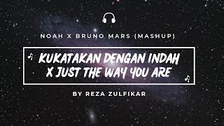 Download lagu Kukatakan Dengan Indah X Just The Way You Are (Noah x Bruno Mars - MASHUP) mp3