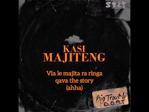 Big Trouble - Kasi Majiteng (Official Lyrical  Video)
