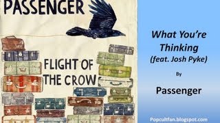 Passenger - What You&#39;re Thinking (feat. Josh Pyke) (Lyrics)