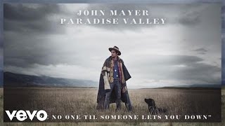 John Mayer - You&#39;re No One &#39;Til Someone Lets You Down (Official Audio)
