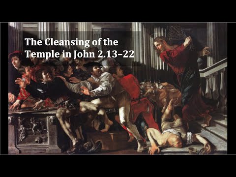 The Cleansing of the Temple in John 2.13–22