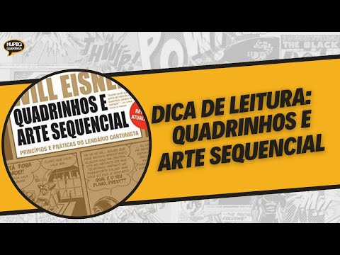 Dica de Leitura: Quadrinhos e arte sequencial, de Will Eisner