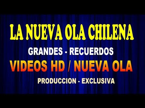 LA NUEVA OLA CHILENA / VIDEOS - HD / PRODUCCION EXCLUSIVA
