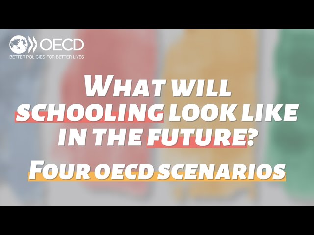 What will schooling look like in the future? Four OECD scenarios