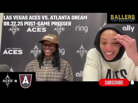 A'ja Wilson & Jewell Loyd: Las Vegas Aces Postgame Presser | vs. Atlanta Dream | 08.27.25