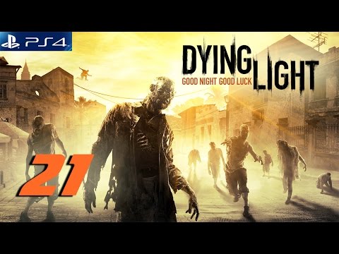 Dying Light Gameplay Walkthrough Part 21 (PS4)