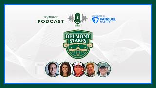 Handicap the Belmont Stakes | The Equibase Podcast, Sponsored by FanDuel