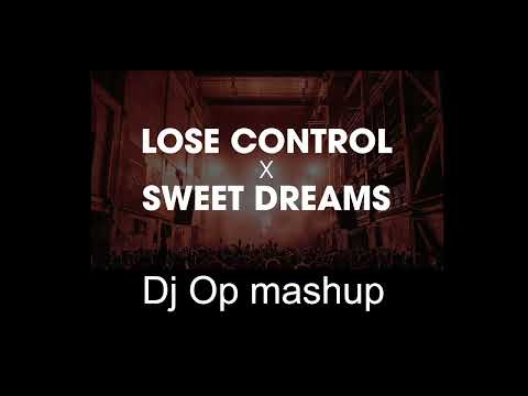 Lose Control vs Sweet Dreams- Dj Op Mashup
