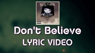 Seether - Don&#39;t Believe [Lyric Video]