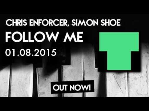 Chris Enforcer, Simon Shoe - Follow Me (OUT NOW!!)