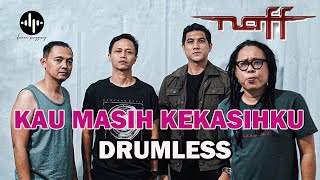 Download lagu NAFF - KAU MASIH KEKASIHKU // DRUMLESS LAGU INDONESIA (HQ) mp3