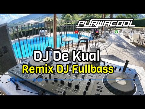 DJ De Kual Remix Fullbass Terbaru